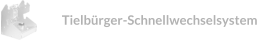 Tielbürger-Schnellwechselsystem